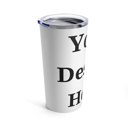 Tumbler featuring “Your Design Here” Side view.