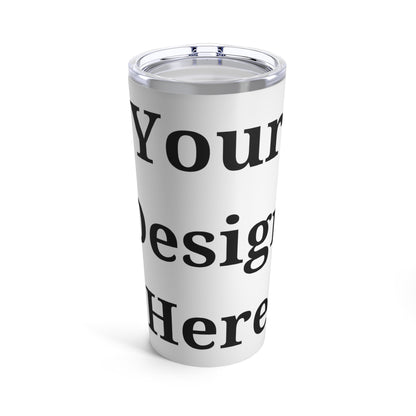 Tumbler featuring “Your Design Here” front view.