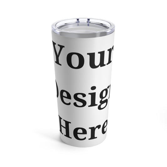 Tumbler featuring “Your Design Here” front view.