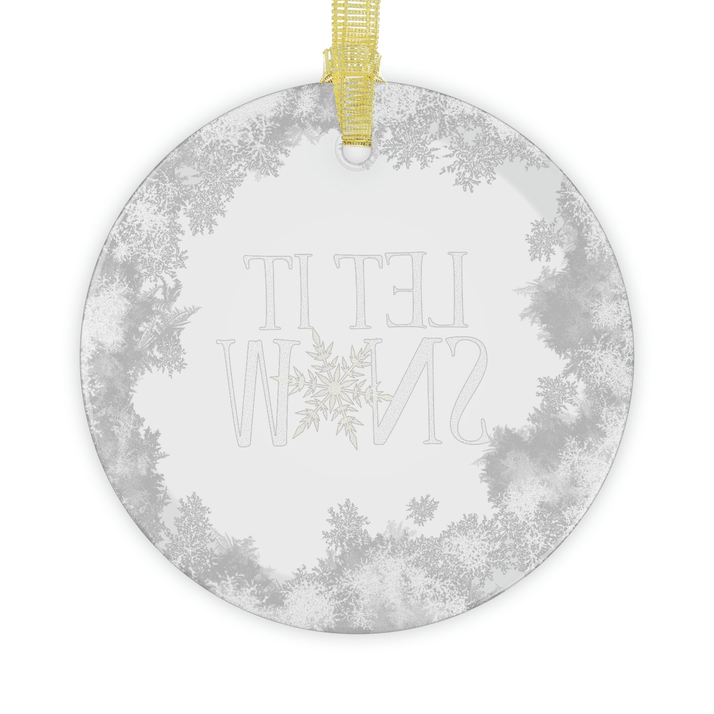 LET IT SNOW Glass Ornament