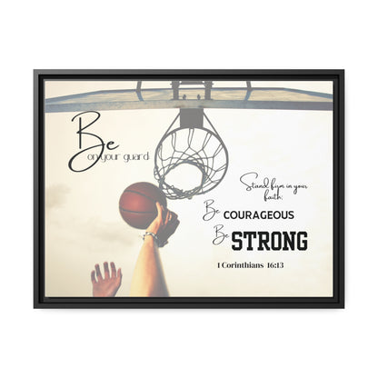 1 Corinthians 16:13 “Slam Dunk” Matte Canvas with Black Frame